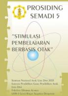 Prosiding Seminar Nasional Anak Usia Dini (SEMADI 5): Stimulasi Pembelajaran Berbasis Otak