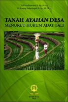 Title: TANAH AYAHAN DESA MENURUT HUKUM ADAT BALI ISBN: 978-602-53968-7-8Penulis: Ni Ketut Kantriani, dan Ni Komang SudarningsihPublished by: IHDN PRESS Release Date: 30/04/2019 Genre: Hukum Pages: 76